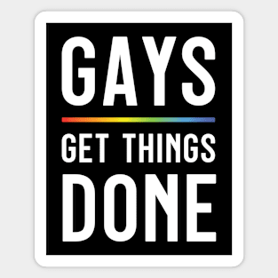 Gays Get Things Done Magnet